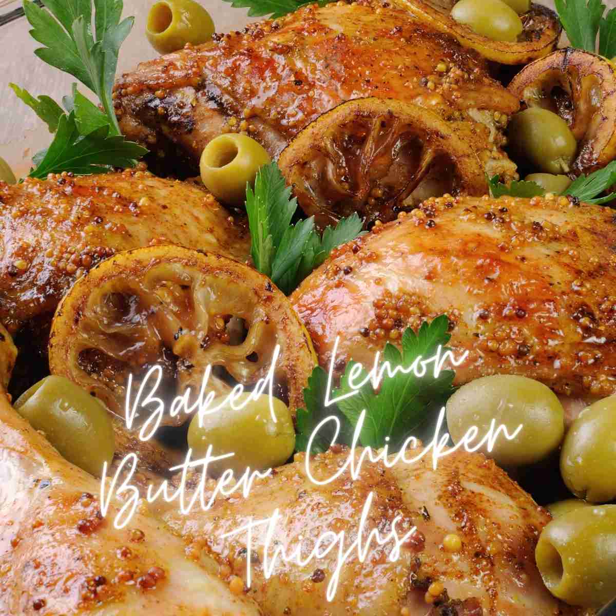 Baked Lemon Butter Chicken Thighs