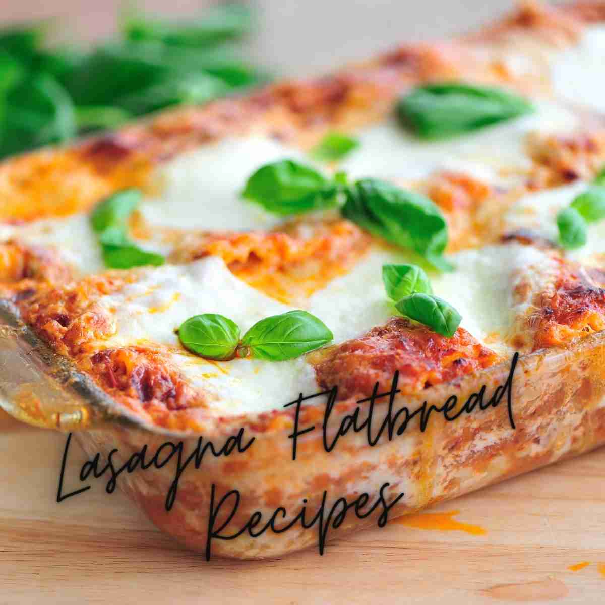 Lasagna Flatbread Recipes
