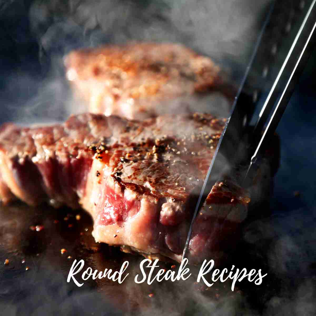 Round Steak Recipes