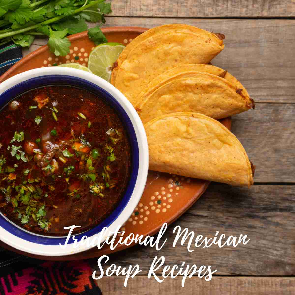 Traditional Mexican Soup Recipes