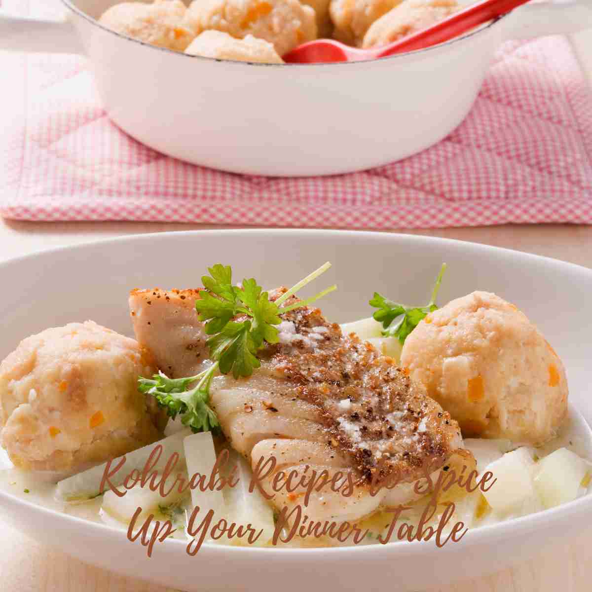 Kohlrabi Recipes to Spice Up Your Dinner Table