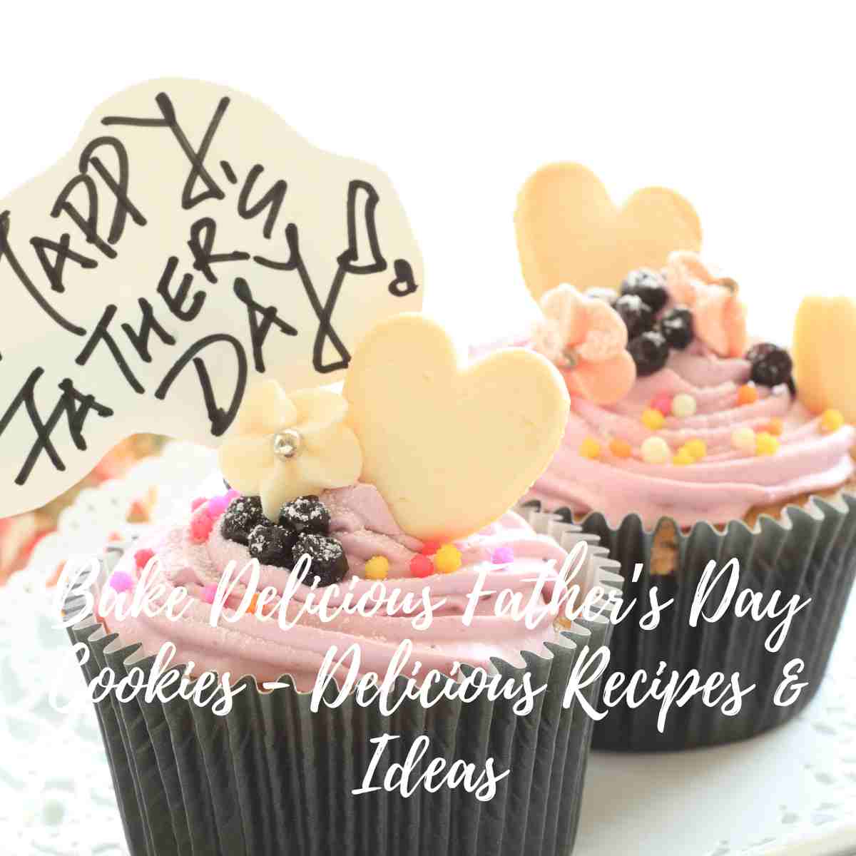 Bake Delicious Father’s Day Cookies - Delicious Recipes & Ideas