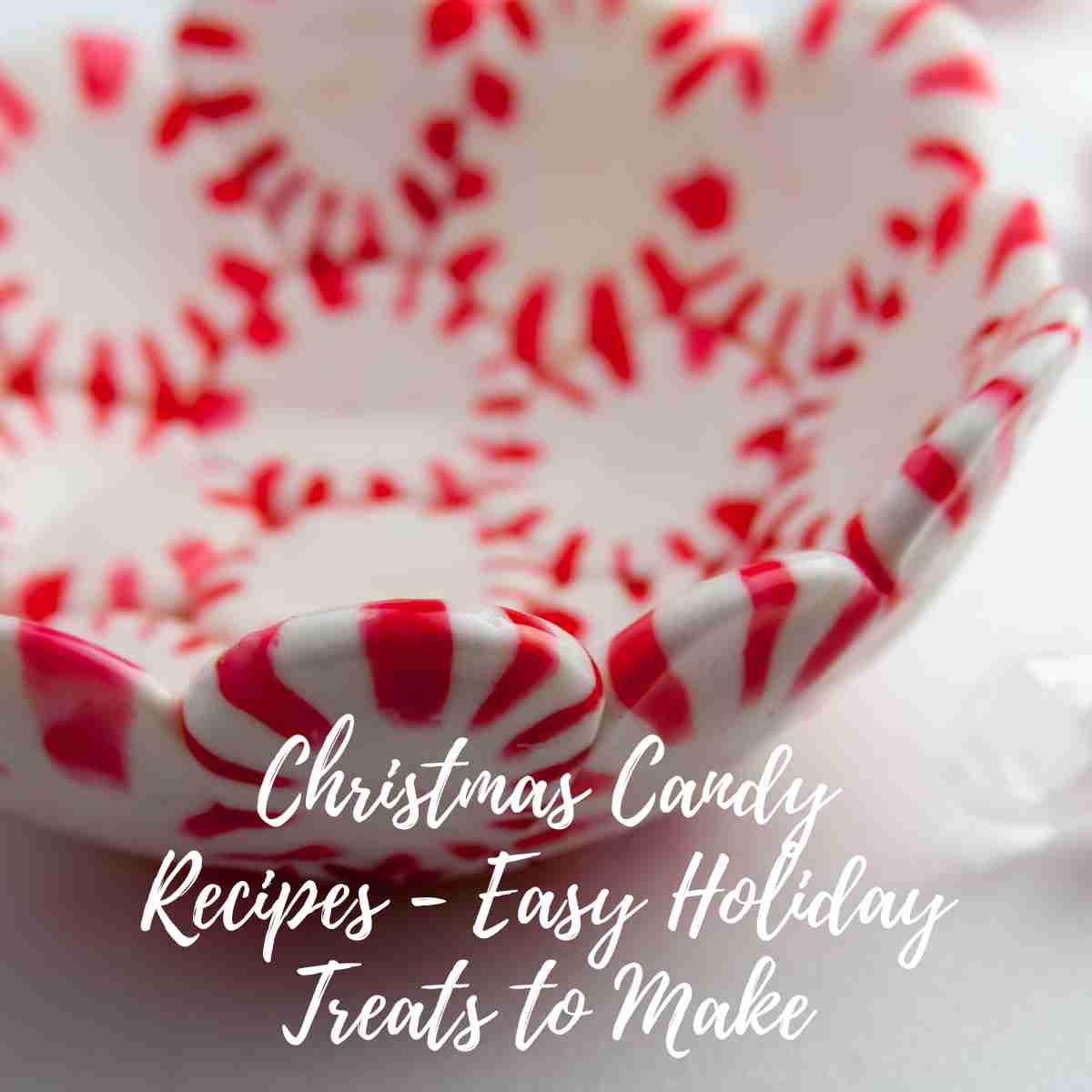Christmas Candy Recipes - Easy Holiday Treats to Make