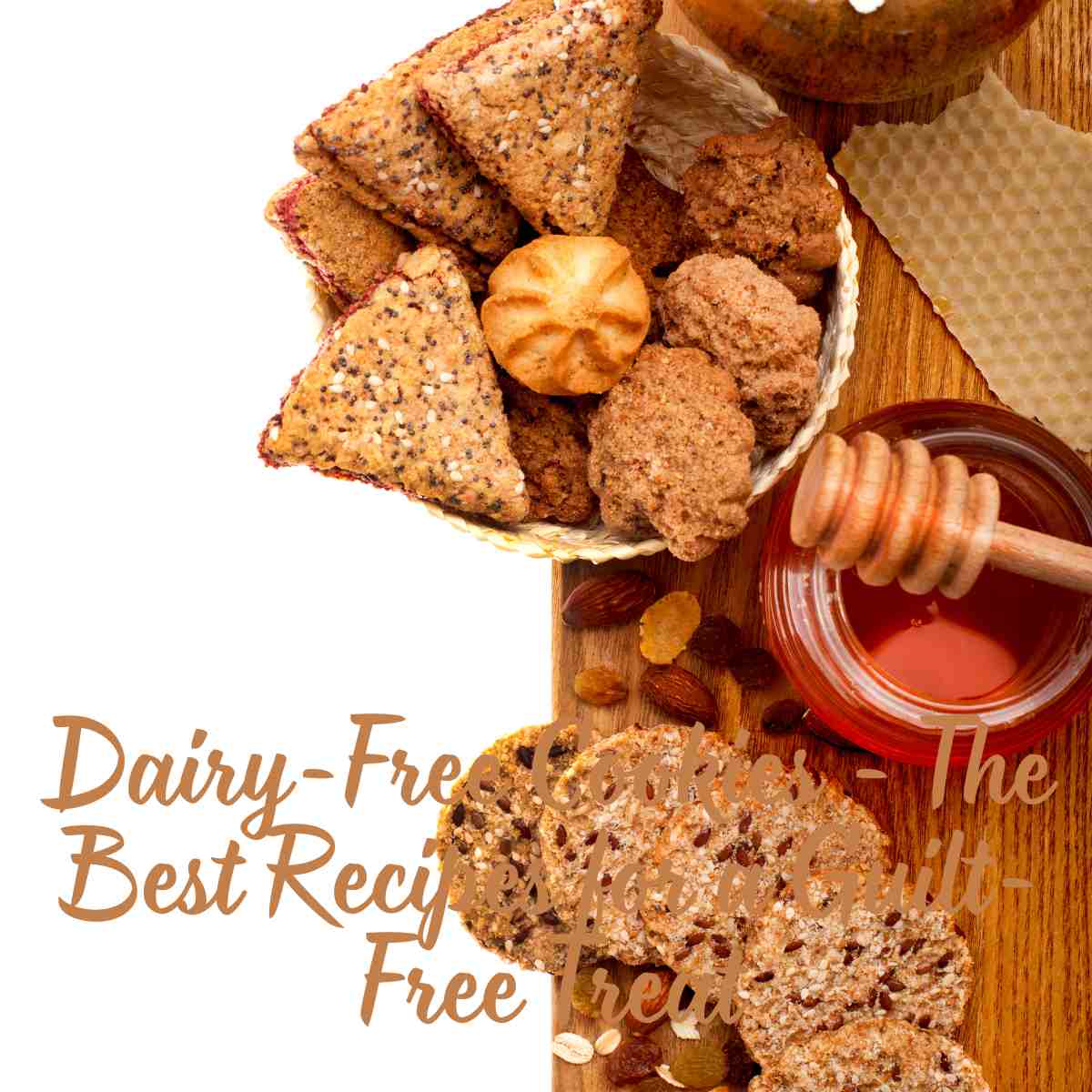 Dairy-Free Cookies - The Best Recipes for a Guilt-Free Treat