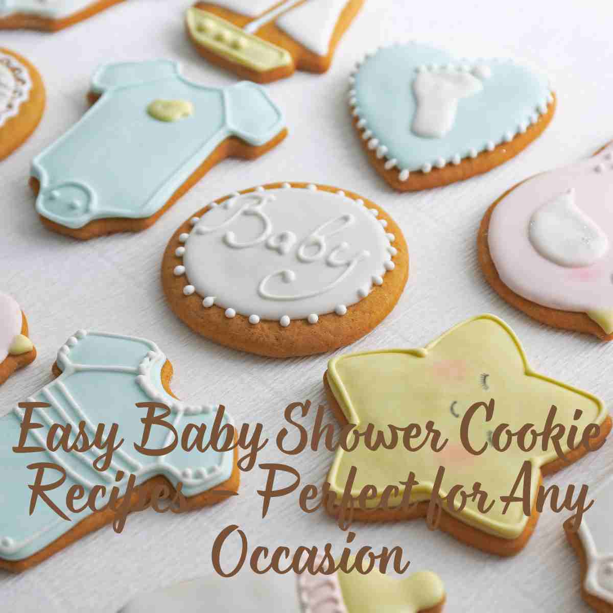 Easy Baby Shower Cookie Recipes – Perfect for Any Occasion
