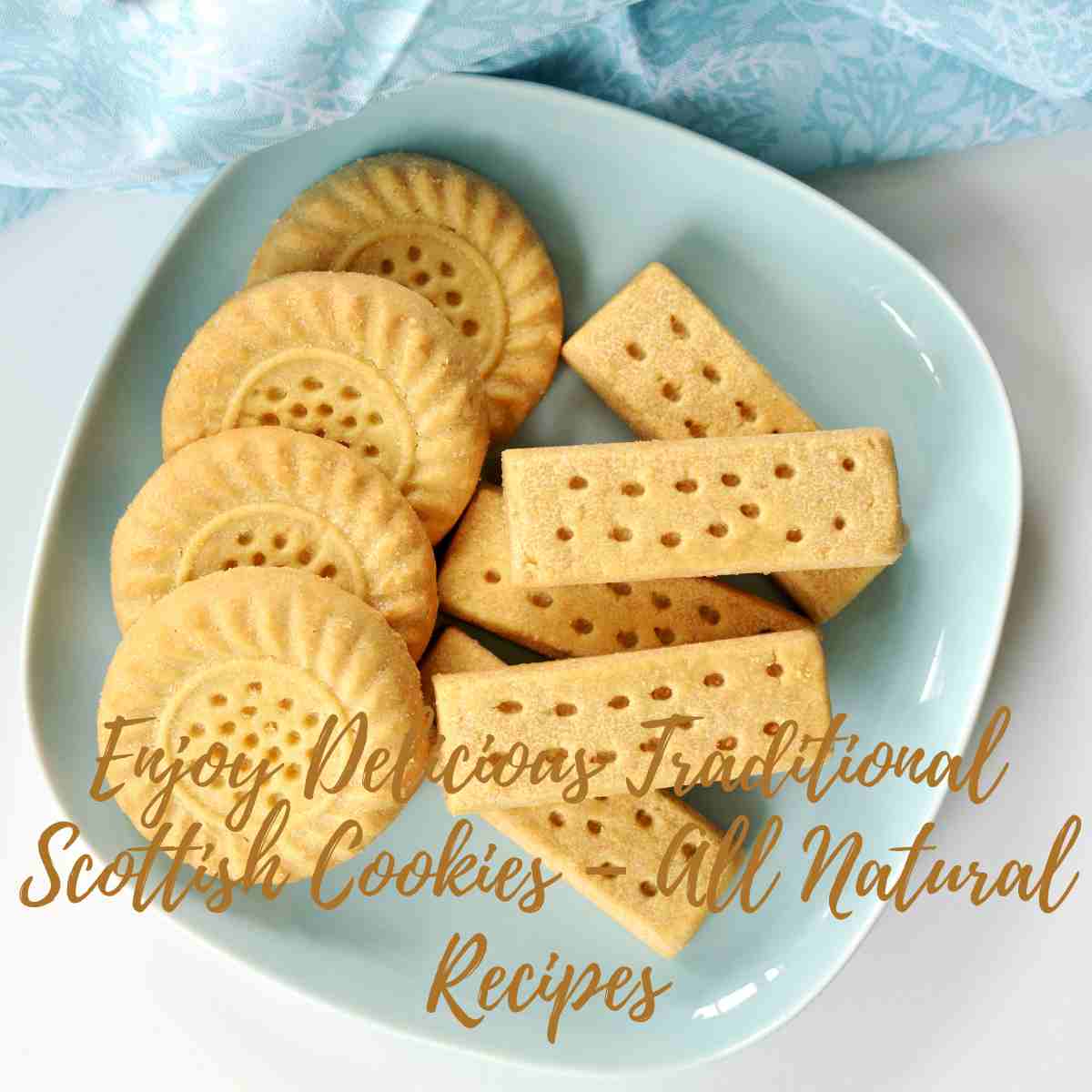 Enjoy Delicious Traditional Scottish Cookies – All Natural Recipes