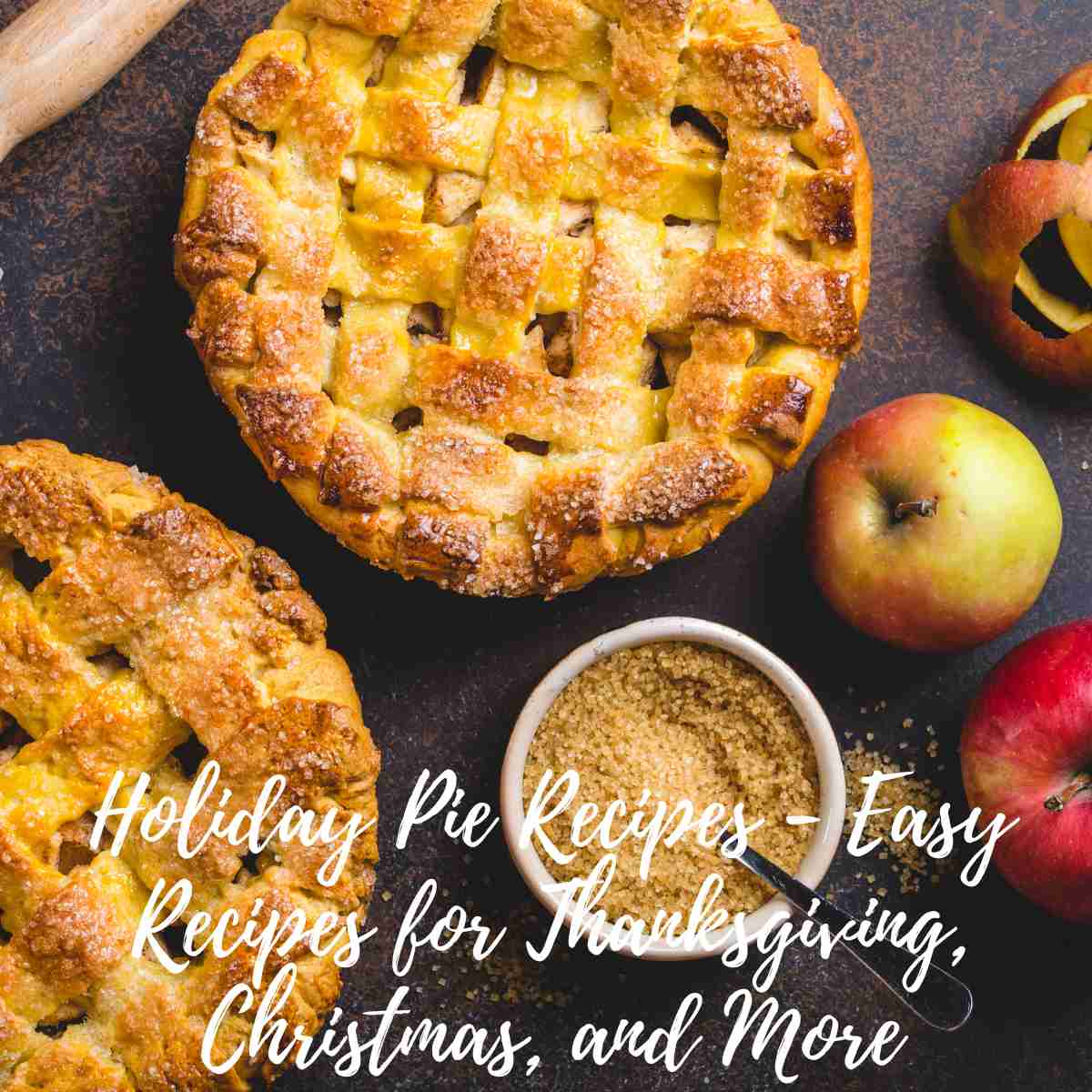 Holiday Pie Recipes - Easy Recipes for Thanksgiving, Christmas, and More