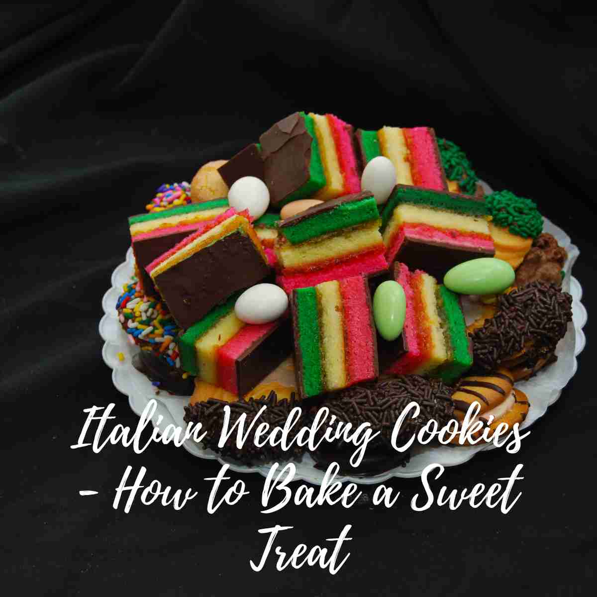 Italian Wedding Cookies - How to Bake a Sweet Treat
