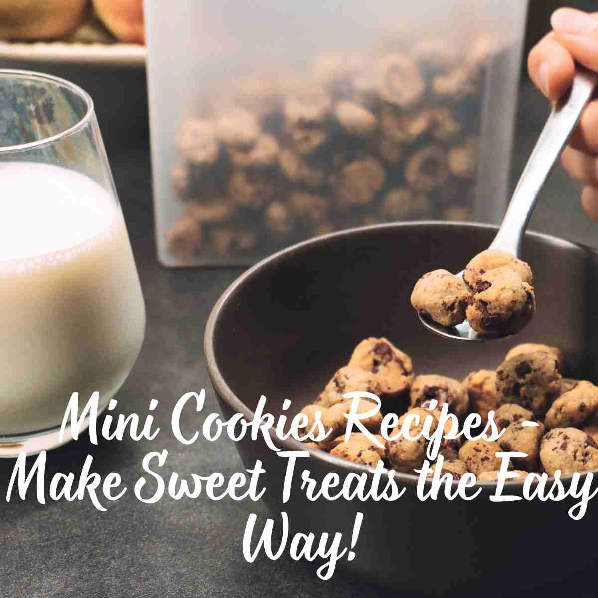 Mini Cookies Recipes - Make Sweet Treats the Easy Way!