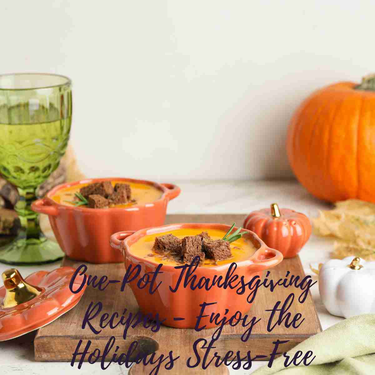 One-Pot Thanksgiving Recipes - Enjoy the Holidays Stress-Free
